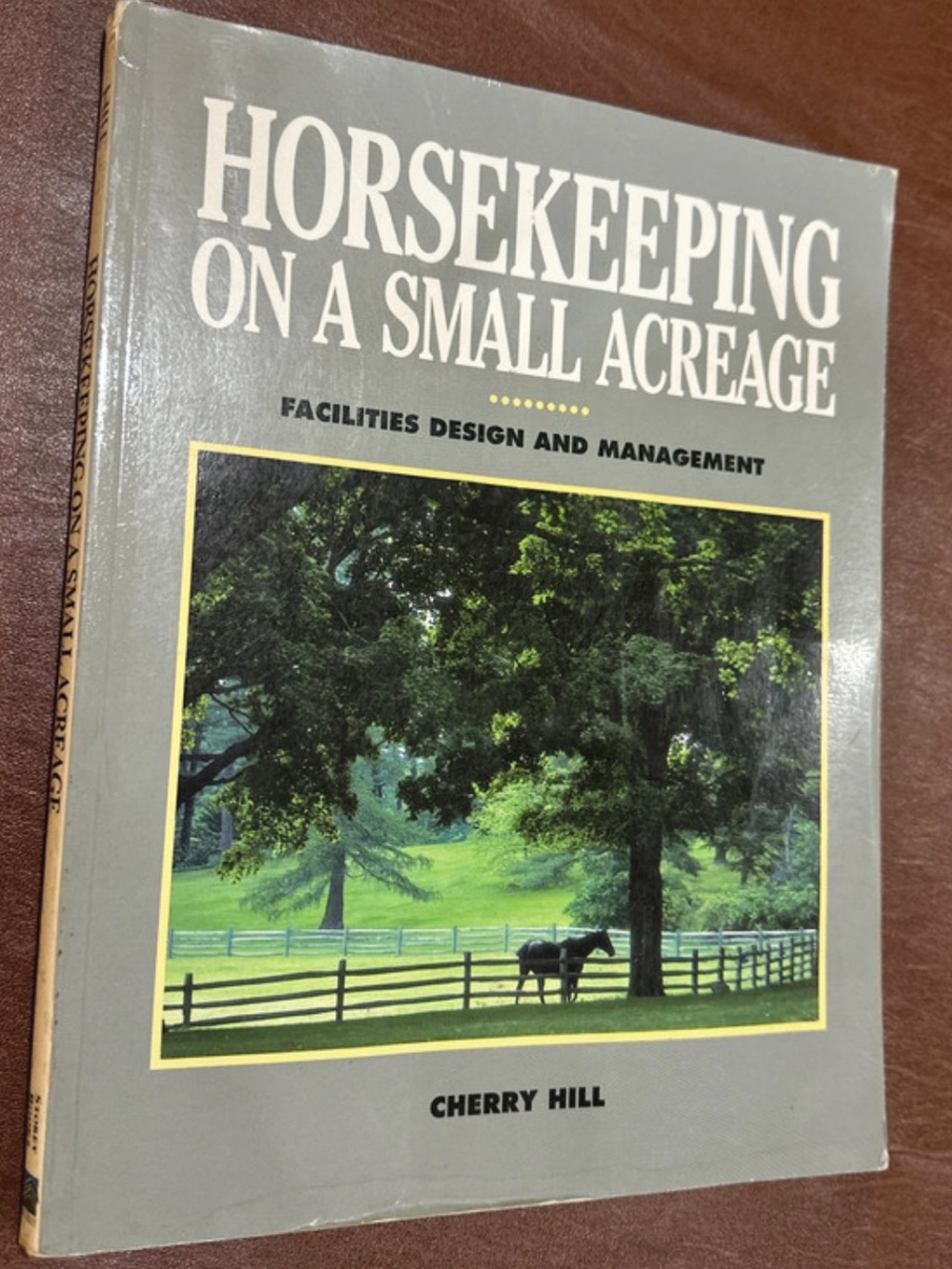 Horsekeeping on a Small Acreage by Cherry Hill - Facilities Design